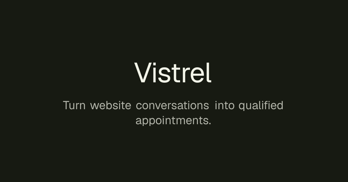 Vistrel — Turn website conversations into qualified appointments.